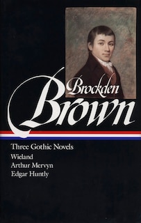 Couverture_Charles Brockden Brown: Three Gothic Novels (loa #103)
