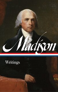 Couverture_James Madison: Writings (LOA #109)