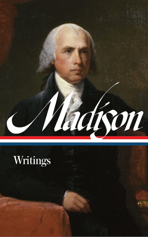 Couverture_James Madison: Writings (LOA #109)