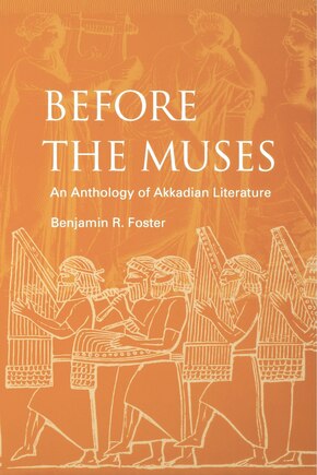 Before the Muses: An Anthology of Akkadian Literature