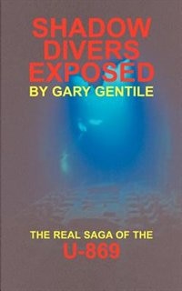 Shadow Divers Exposed: The Real Saga Of The U-869