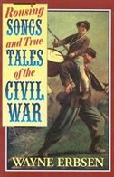 Front cover_Rousing Songs And True Tales Of The Civil War
