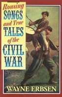 Rousing Songs And True Tales Of The Civil War