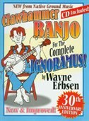 Clawhammer Banjo For The Complete Ignoramus! Book/cd Set: 30th Anniversary Edition