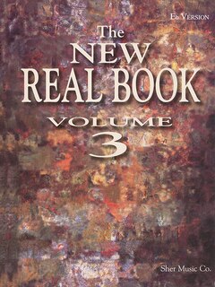 The New Real Book - Volume 3 - Eb Edition: Eb Edition