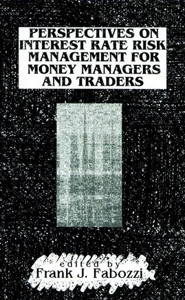 Perspectives on Interest Rate Risk Management for Money Managers and Traders