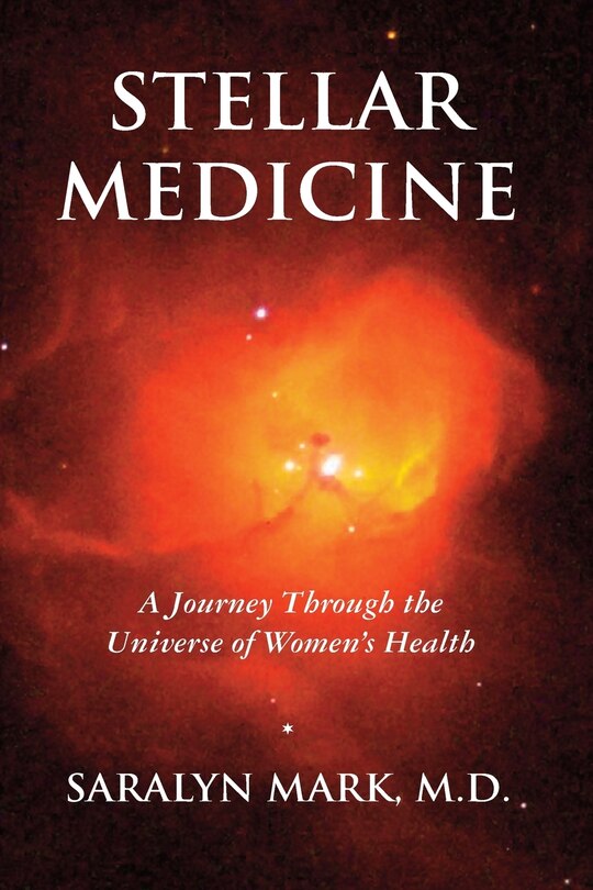 Front cover_Stellar Medicine, a Journey Through the Universe of Women's Health