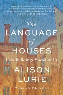 The Language Of Houses: How Buildings Speak to Us