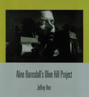 Front cover_Aline Barnsdall's Olive Hill Project