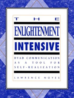 The Enlightenment Intensive: Dyad Communication As A Tool For Self-Realization