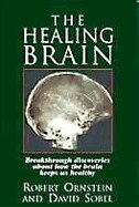 The Healing Brain: Breakthrough Discoveries About How the Brain Keeps Us Healthy