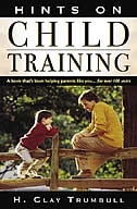 Front cover_Hints On Child Training: A Book That's Been Helping Parents Like Your...for More Than 100 Years
