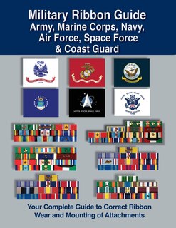 Couverture_Military Ribbon Guide Army, Marine Corps, Navy, Air Force, Space Force & Coast Guard