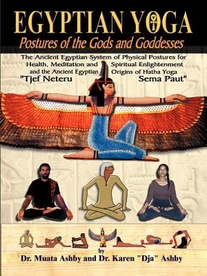 Front cover_Egyptian Yoga Postures Of The Gods And Goddesses