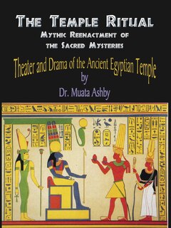 Front cover_Temple Ritual Of The Ancient Egyptian Mysteries- Theater & Drama Of The Ancient Egyptian Mysteries
