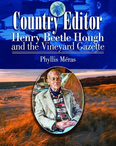 Country Editor: Henry Beetle Hough And The Vineyard Gazette