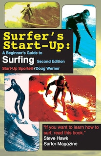 Surfer's Start-Up: A Beginner's Guide to Surfing