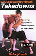 No Holds Barred Fighting: Takedowns: Throws, Trips, Drops and Slams for NHB Competition and Street Defense