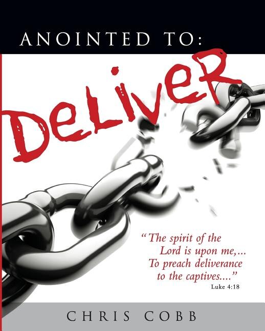 Anointed to Deliver: Setting the Captives Free!