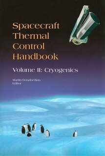 Spacecraft Thermal Control Handbook: Volume II: Cryogenics