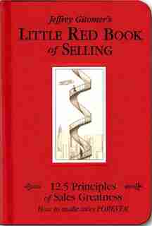 Little Red Book Of Selling: 12.5 Principles of Sales Greatness by Jeffrey Gitomer