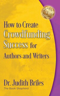Front cover_How to Create Crowdfunding Success for Authors and Writers