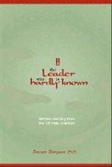 Leader Who Is Hardly Known: Self-Less Teaching From the Chinese Tradition