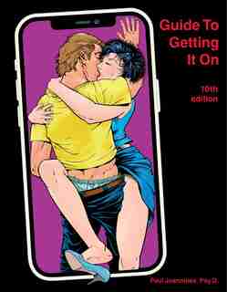 Guide To Getting It On by Paul Joannides