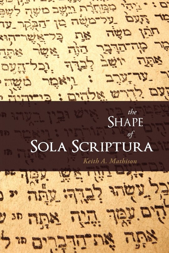 The Shape Of Sola Scriptura
