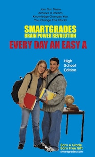 Couverture_EVERY DAY AN EASY A Study Skills (High School Edition) SMARTGRADES BRAIN POWER REVOLUTION