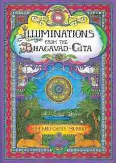 Illuminations from the Bhagavad Gita de Chris Murray