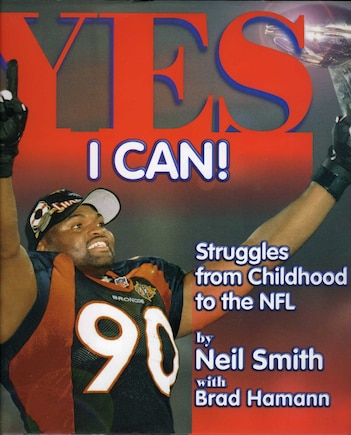 Yes I Can!: Struggles From Childhood To The Nfl