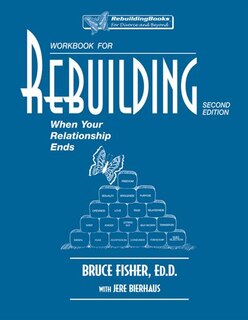 Workbook For Rebuilding: When Your Relationship Ends