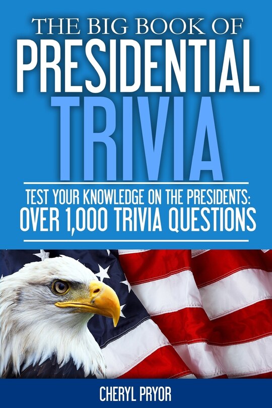 Front cover_The Big Book Of Presidential Trivia