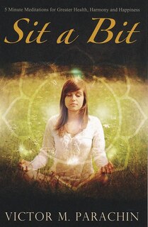 Sit A Bit: 5-minute Meditations For Every Occasion