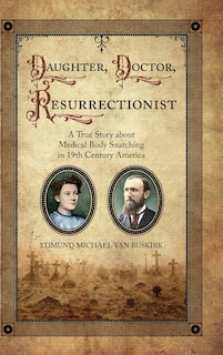 Front cover_Daughter, Doctor, Resurrectionist