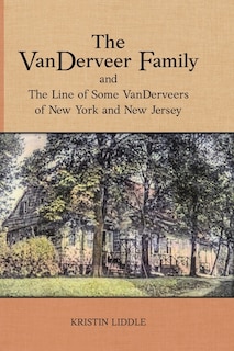 Couverture_The VanDerveer Family and The Line of Some VanDerveers of New York and New Jersey