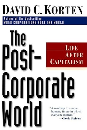 The Post-corporate World: Life After Capitalism