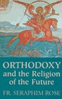 Orthodoxy & the Religion of the Future