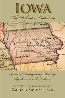 Iowa: The Definitive Collection: Classic & Contemporary Readings