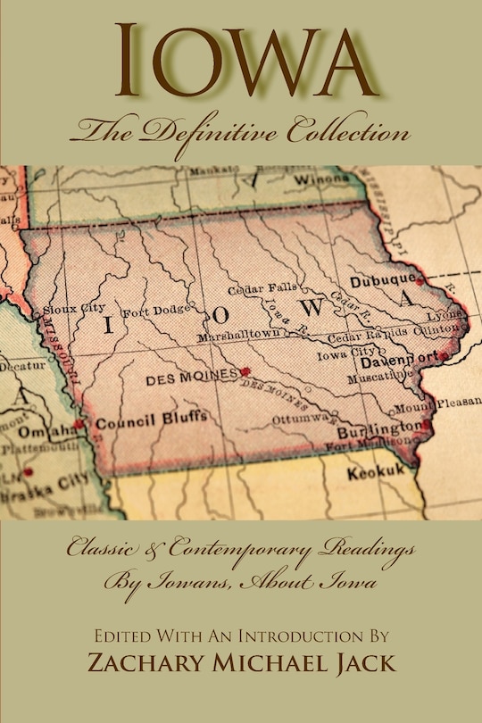 Iowa: The Definitive Collection: Classic & Contemporary Readings
