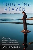 Touching Heaven: Discovering Orthodox Christianity on the Island of Valaam
