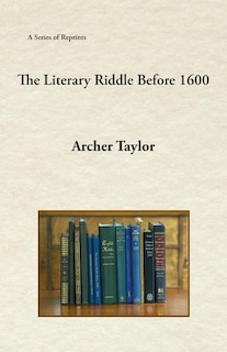 The Literary Riddle Before 1600