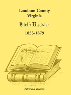 Couverture_Loudoun County, Virginia Birth Register 1853-1879
