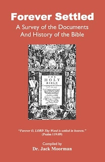 Front cover_Forever Settled, a Survey of the Documents and History of the Bible