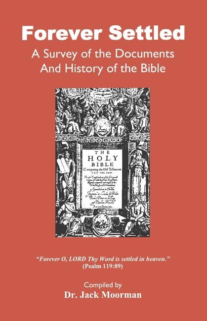 Front cover_Forever Settled, a Survey of the Documents and History of the Bible