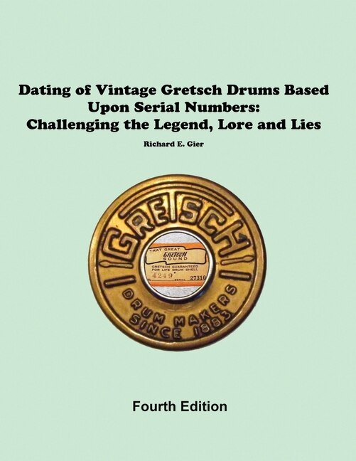 Couverture_Dating of Vintage Gretsch Drums Based Upon Serial Numbers