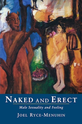 Naked and Erect: Male Sexuality and Feeling