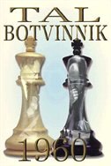 Tal-Botvinnik, 1960: TAL BOTVINNIK 1960