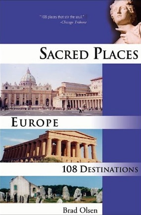 Sacred Places Europe: 108 Destinations